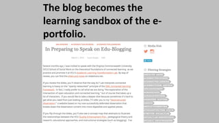 The blog becomes the
learning sandbox of the e-
portfolio.
 
