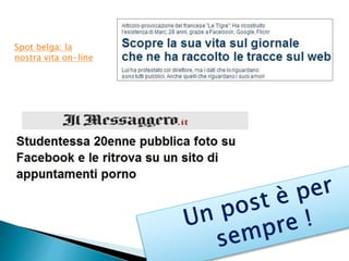 Spot belga: la 
nostra vita on-line 
 