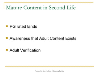 Mature Content in Second Life PG rated lands Awareness that Adult Content Exists Adult Verification 