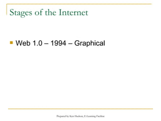 Stages of the Internet Web 1.0 – 1994 – Graphical 