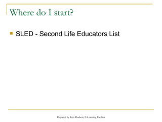 Where do I start? SLED - Second Life Educators List 