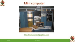 6/8/2018 E.C. MWALIMU
Mini computer
http://www.crystalgraphics.com
 