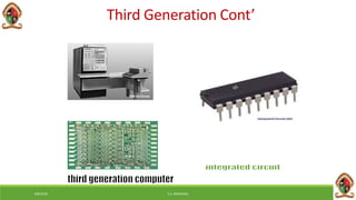 Third Generation Cont’
6/8/2018 E.C. MWALIMU
 