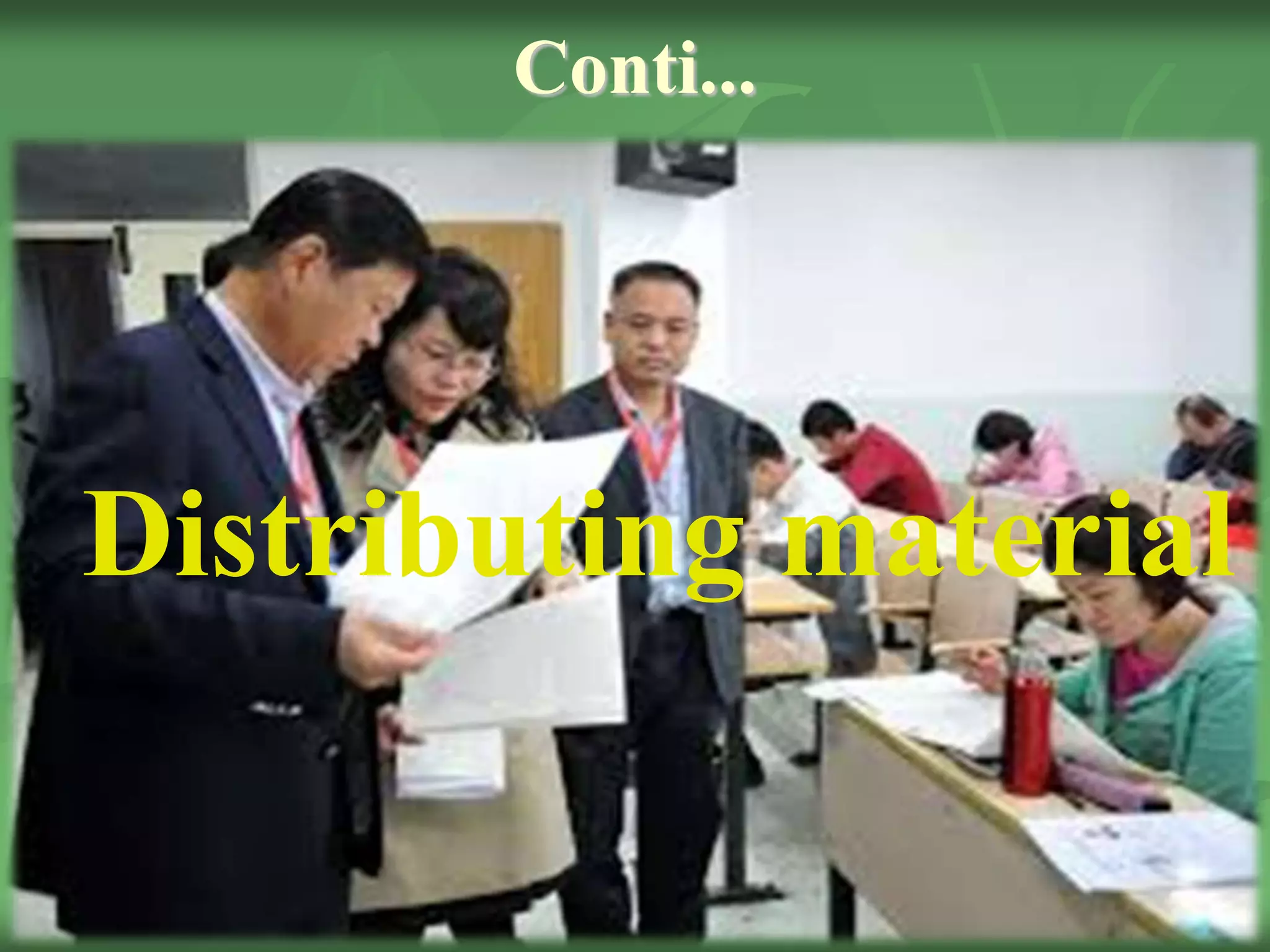 Conti...
Distributing material
 