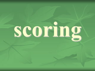 scoring
 