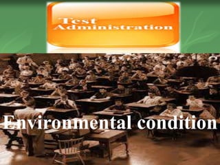 Environmental condition
 