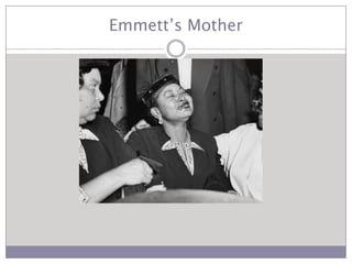 Emmett’s Mother