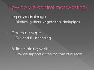 FlowSlow to rapid movement but often appears to have a plastic movement (Debris-flow vs. Mudflow) 