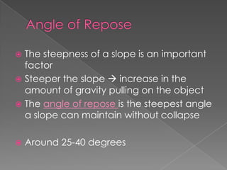 Water saturation (increases slope failure)  How Does it Happen?RockSlide componentStick componentShear stress vs. shear strength