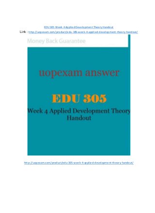 EDU 305 Week 4 Applied Development Theory Handout
Link : http://uopexam.com/product/edu-305-week-4-applied-development-theory-handout/
http://uopexam.com/product/edu-305-week-4-applied-development-theory-handout/
 