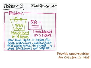 Provide opportunities
for complex thinking
 
