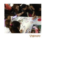 Vygotsky
 