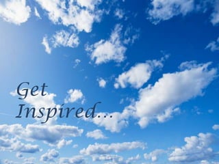 Get
Inspired…
 