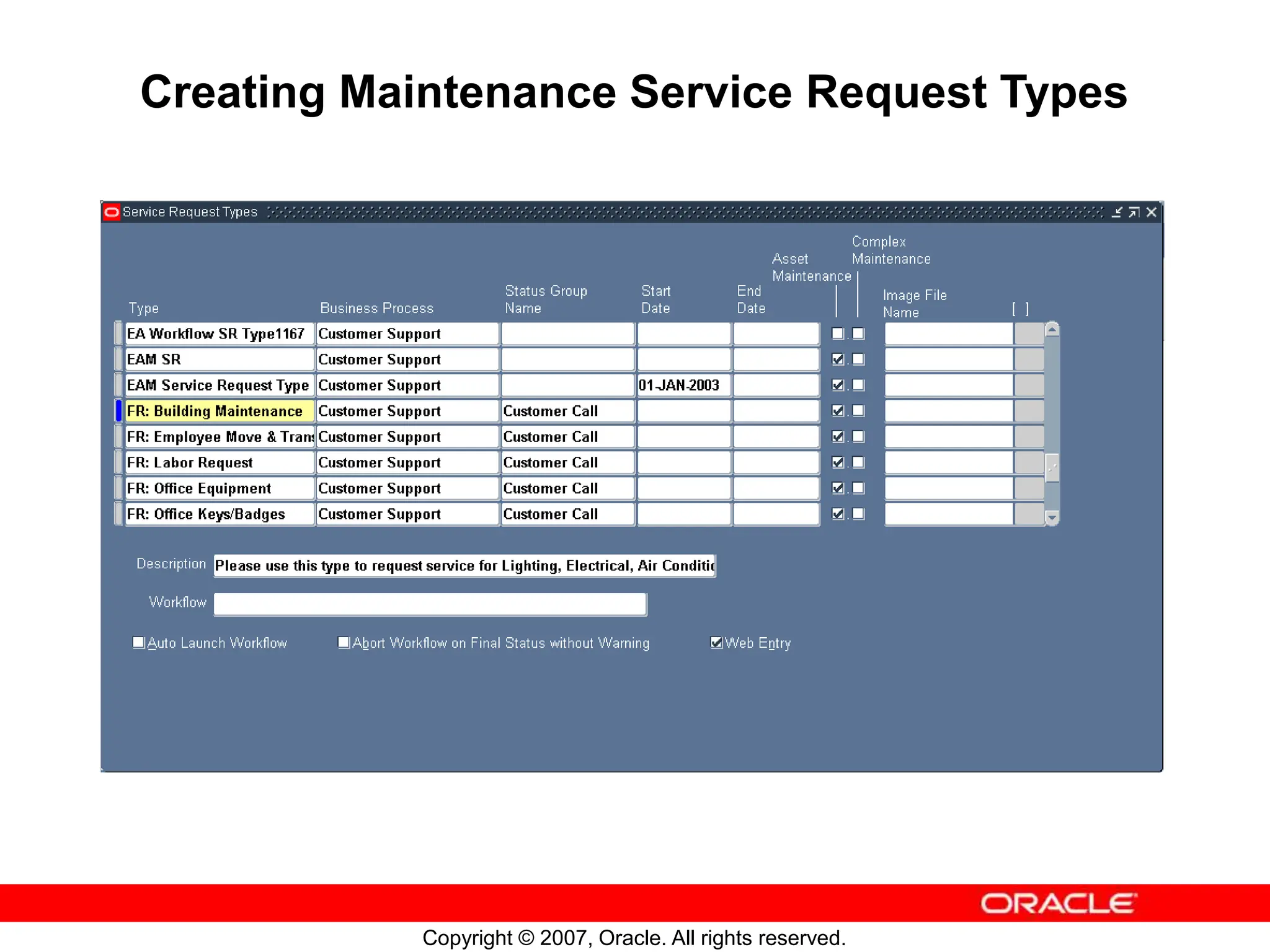 Copyright © 2007, Oracle. All rights reserved.
Creating Maintenance Service Request Types
 