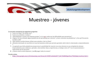 edu4change4development	
  
Muestreo	
  -­‐	
  jóvenes	
  
 
