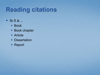 Reading citationsIs it a…BookBook chapterArticleDissertationReport
