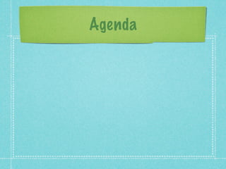 Agenda
 