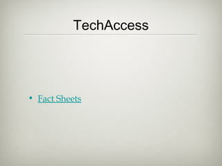 TechAccess




• Fact Sheets
 