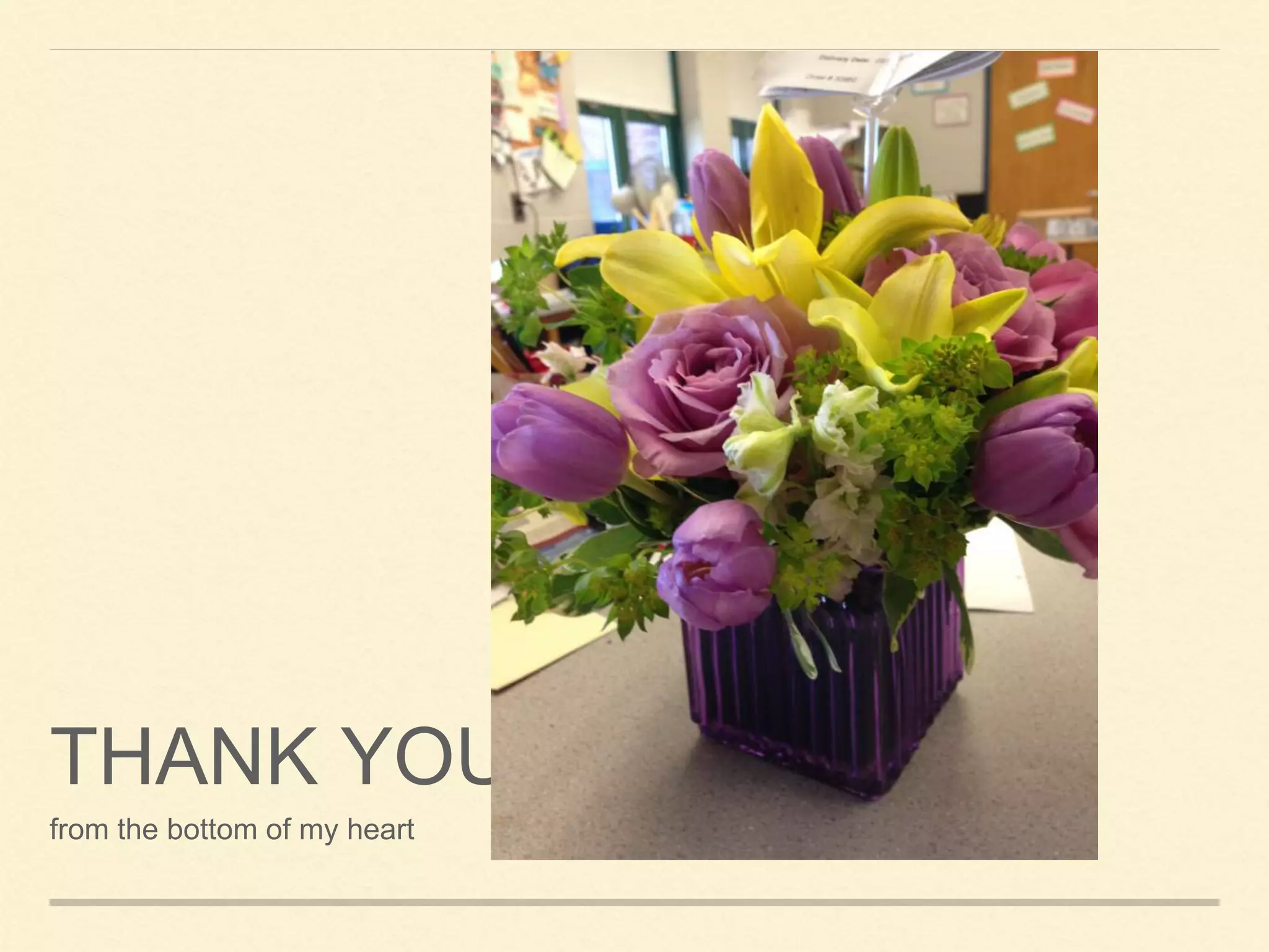 THANK YOU
from the bottom of my heart
 