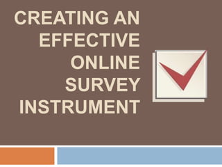 Creating an Effective Survey Instrument | PPTX
