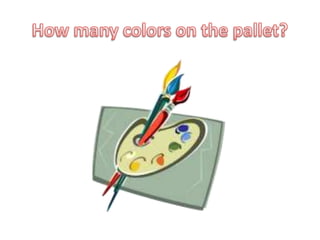 How many colors on the pallet?