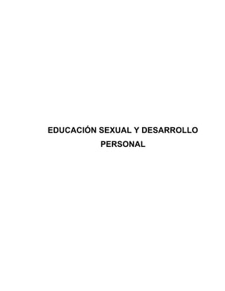 EO-PNP EDUCACIÓN SEXUAL Y DESARROLLO PERSONAL
EDUCACIÓN SEXUAL Y DESARROLLO
PERSONAL
 