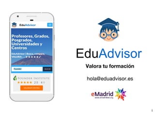 EduAdvisor
Valora tu formación
hola@eduadvisor.es
★★★★★ 2 💬 4 ♡
1
 