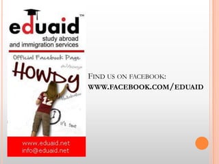 FIND US ON FACEBOOK:
WWW.FACEBOOK.COM/EDUAID
 
