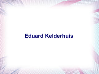 Eduard Kelderhuis
 