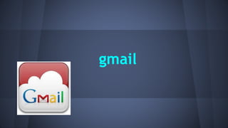 gmail

 