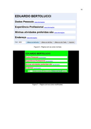 16




  Figura 6 – Página com as cores normais




Figura 7 – Página com as cores modificadas.
 