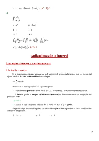 15




                                Aplicaciones de la integral

Área de una función y el eje de abscisas

1. La funció...