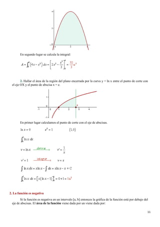 En segundo lugar se calcula la integral:




        2. Hallar el área de la región del plano encerrada por la curva y = l...