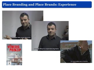 What is Place Branding?
Hankinson, (2010)

After years of separate development, there has recently
been a convergence betw...