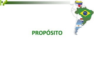 ARTICULACION ENTRE LOS PAISES DE LA REGION CONTANDO CON UN MARCO FORMAL/LEGAL 
PROPÓSITO  