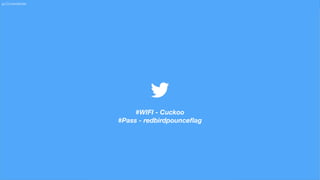 #EarlyBirdBRASIL
#WIFI - Cuckoo
#Pass - redbirdpounceﬂag
go/ContentDrafts
 