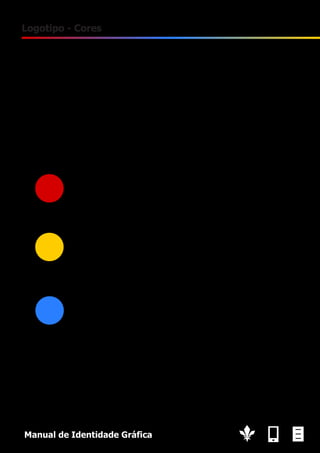 10

Logotipo - Cores

Manual de Identidade Gráfica

 