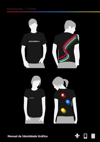 18

Aplicações - T-shirt

Manual de Identidade Gráfica

 