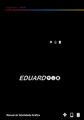 6

Logotipo - B&W

Manual de Identidade Gráfica

 