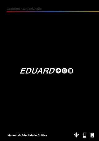 8

Logotipo - Organização

Manual de Identidade Gráfica

 