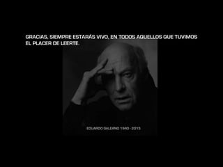10 grandes frases de Eduardo Galeano  1940  - 2015