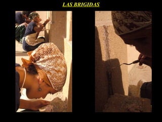LAS BRIGIDAS
 