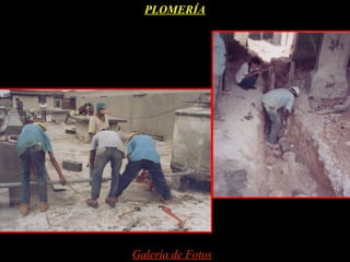 PLOMERÍA




Galería de Fotos
 