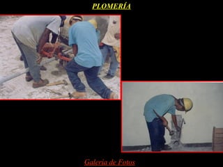 PLOMERÍA




Galería de Fotos
 