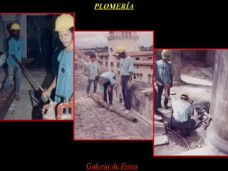 PLOMERÍA




Galería de Fotos
 