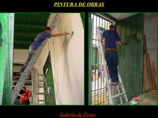 PINTURA DE OBRAS




 Galería de Fotos
 