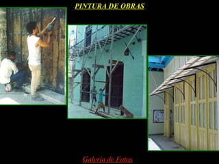 PINTURA DE OBRAS




 Galería de Fotos
 