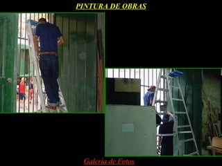 PINTURA DE OBRAS




 Galería de Fotos
 