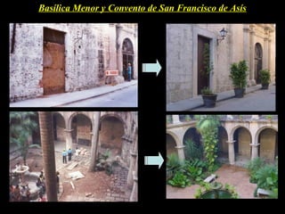 Basílica Menor y Convento de San Francisco de Asís
 