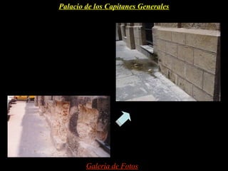 Palacio de los Capitanes Generales




        Galería de Fotos
 